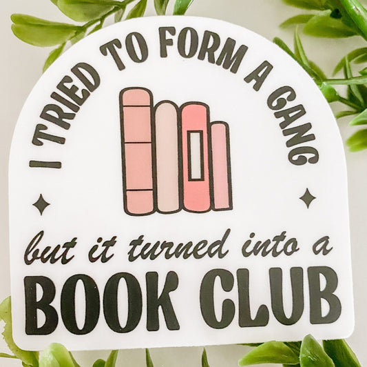 Vinyl sticker (I Tried to form a gang but it turned into a book club) image 0